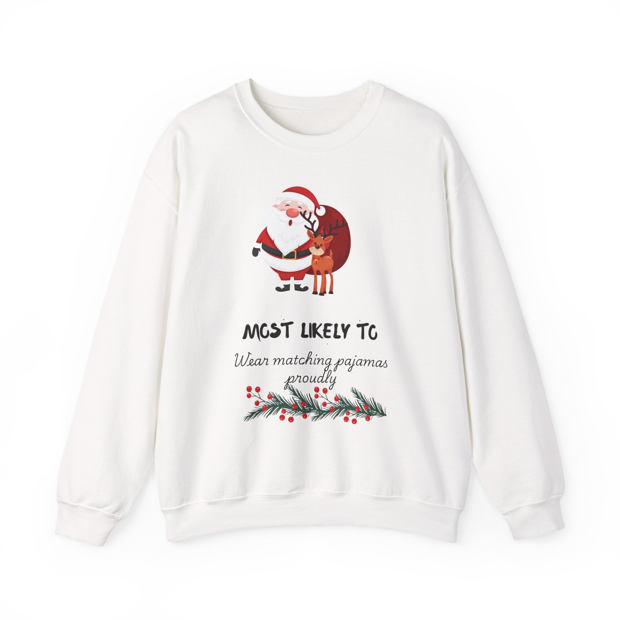 Christmas Sweatshirt "Most Likely To Wear Matching Pajamas" – Cute Santa & Reindeer Holiday Crewneck