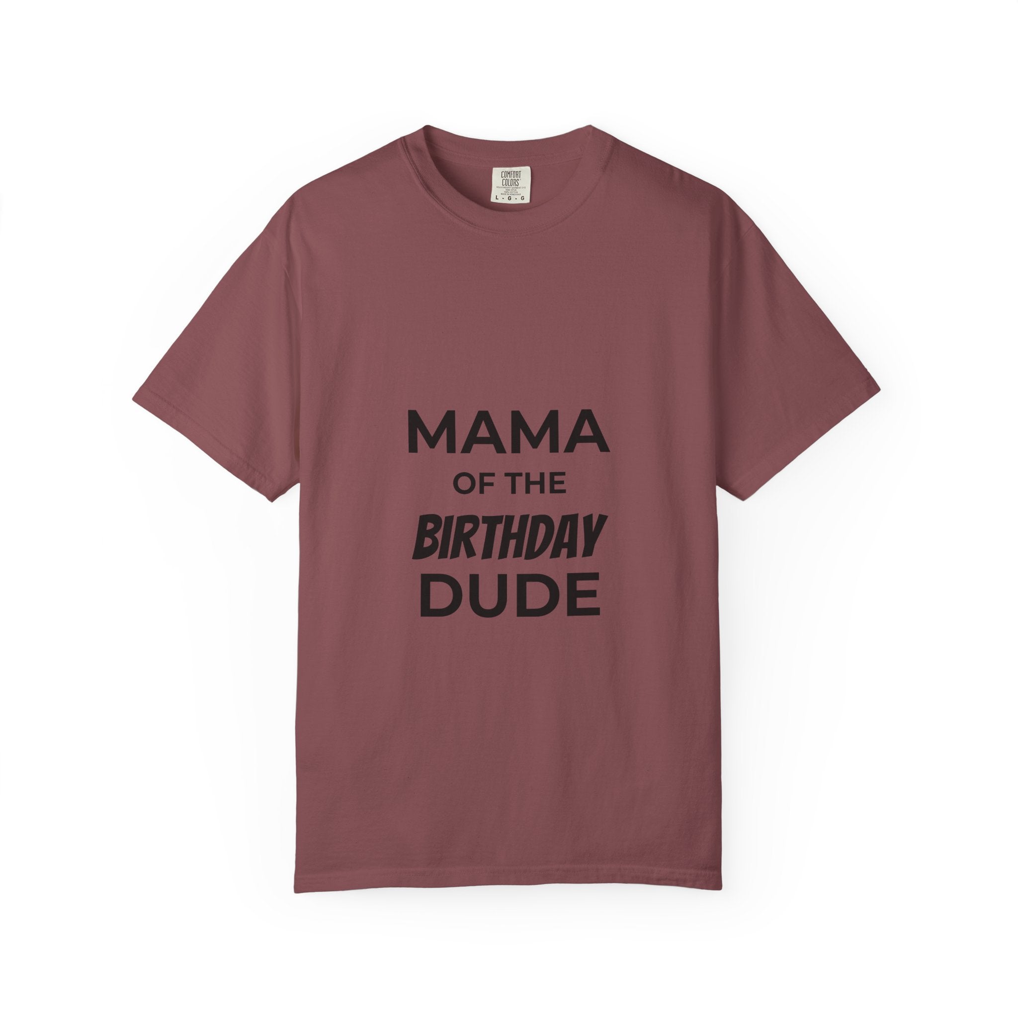 Mama of the Birthday Dude T-Shirt — Funny Mom Birthday Tee