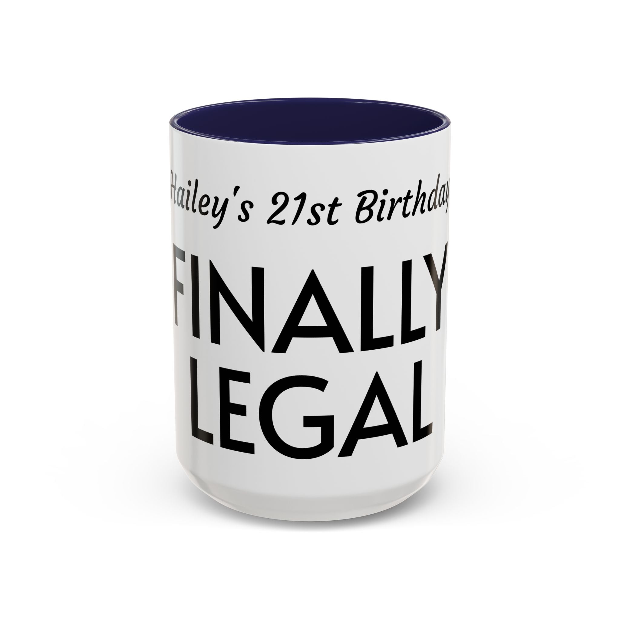 Finally Legal Coffee Mug — Personalized 21st Birthday Accent Mug