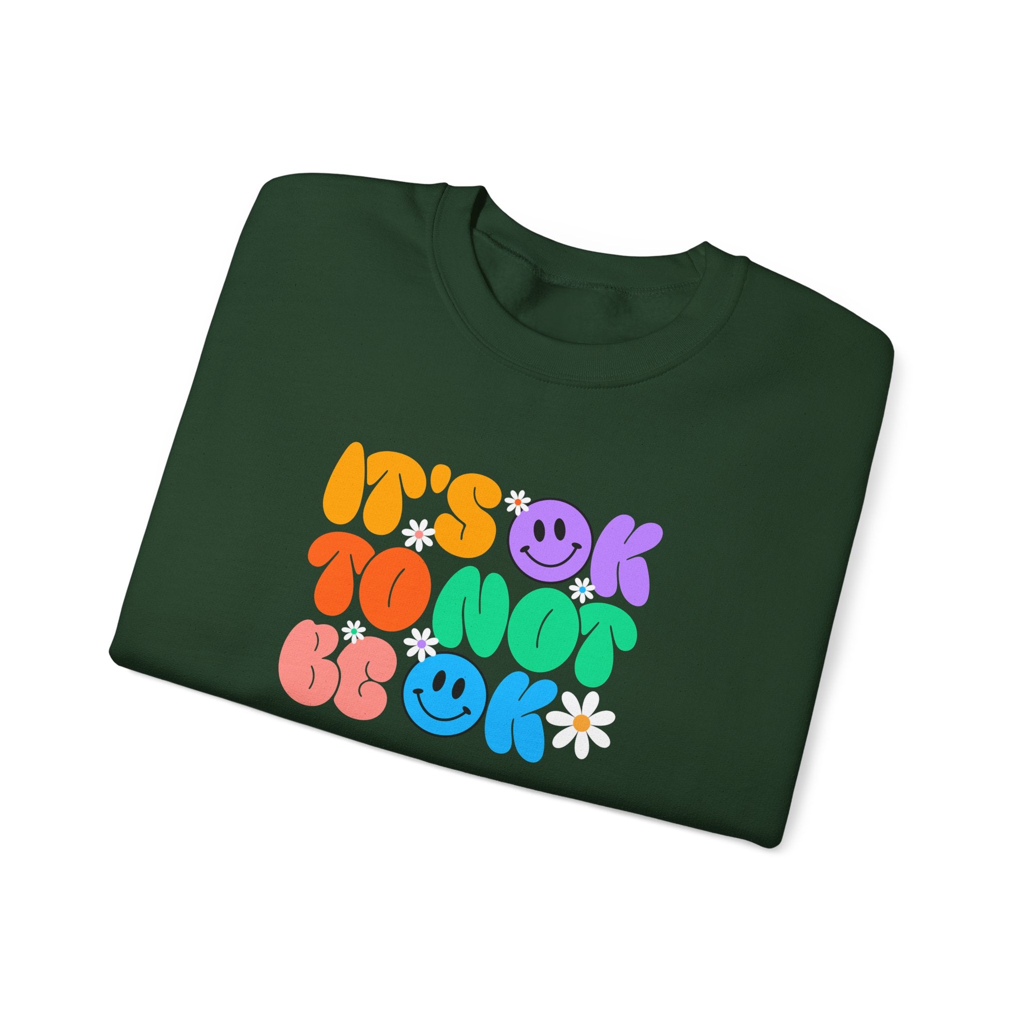 Comforting Crewneck Sweatshirt with Positive Vibes - It's OK To Not Be OK, Unisex Casual Wear for Relaxation, Self-Care