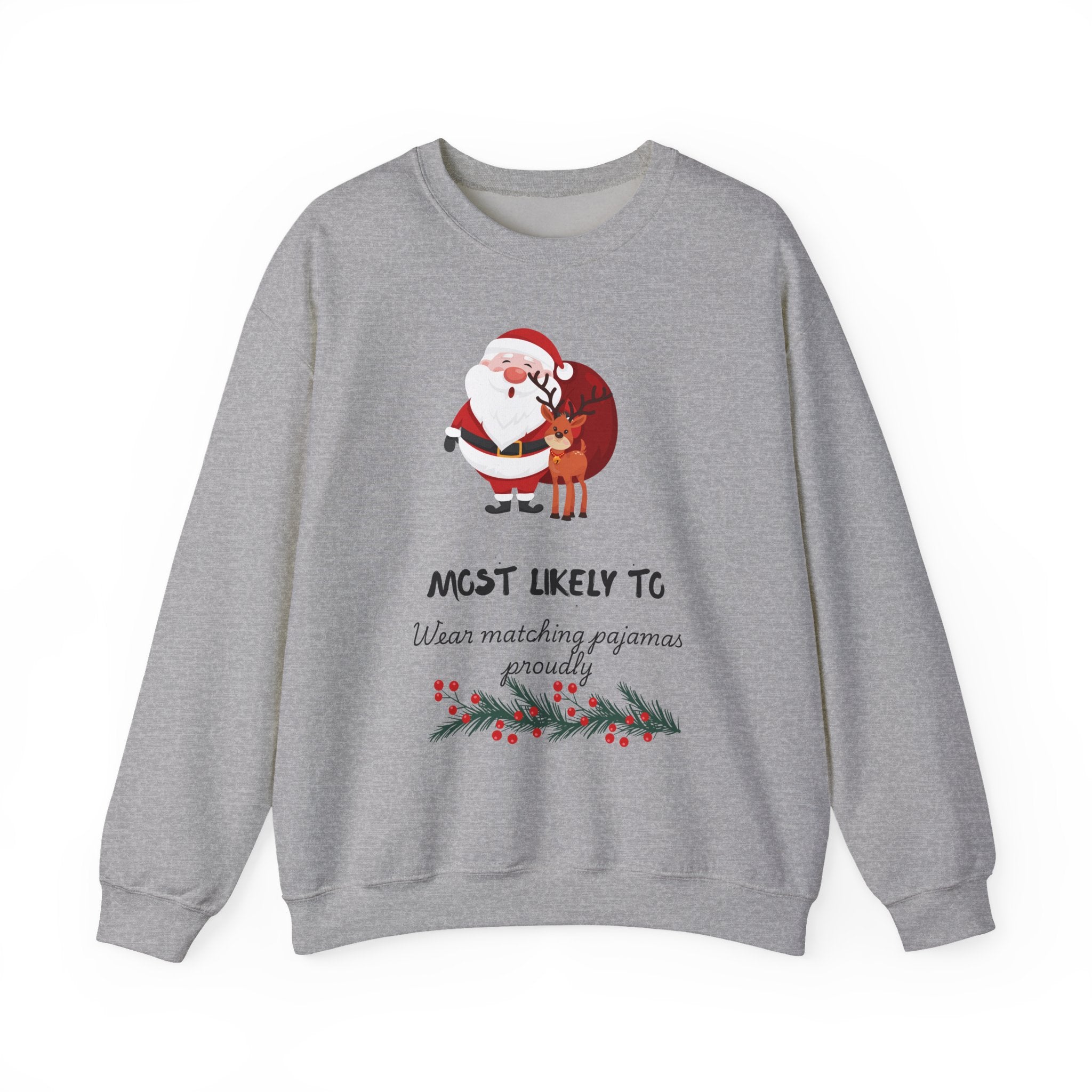 Christmas Sweatshirt "Most Likely To Wear Matching Pajamas" – Cute Santa & Reindeer Holiday Crewneck