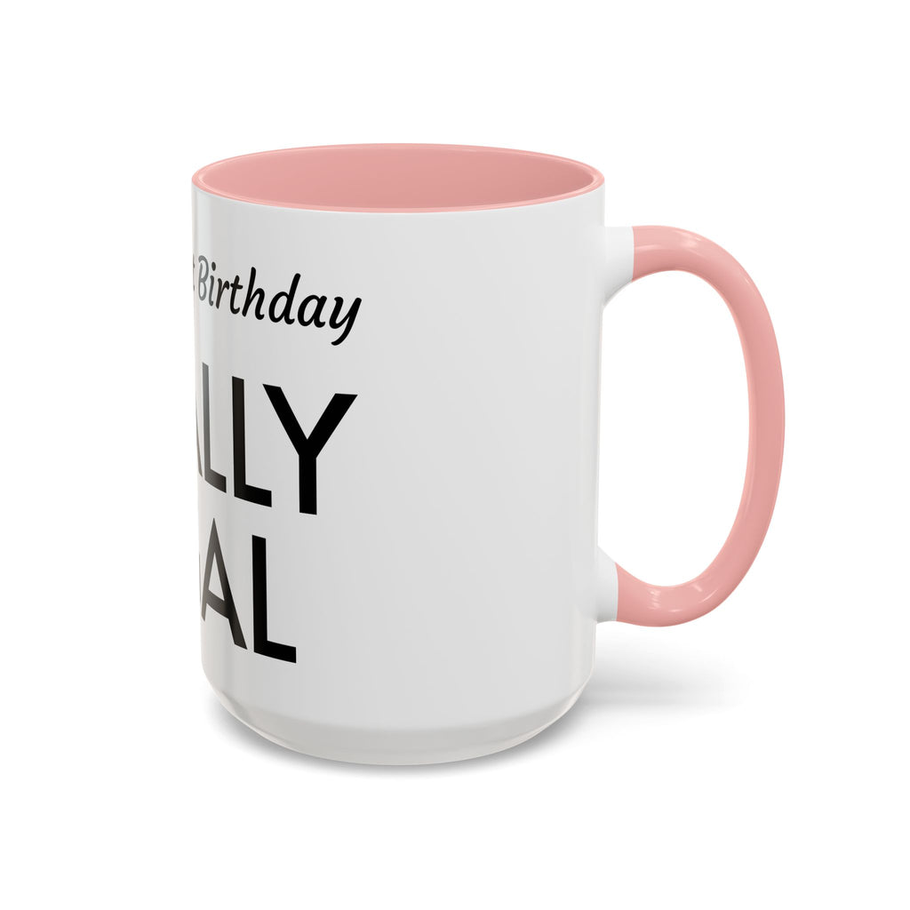 Finally Legal Coffee Mug — Personalized 21st Birthday Accent Mug