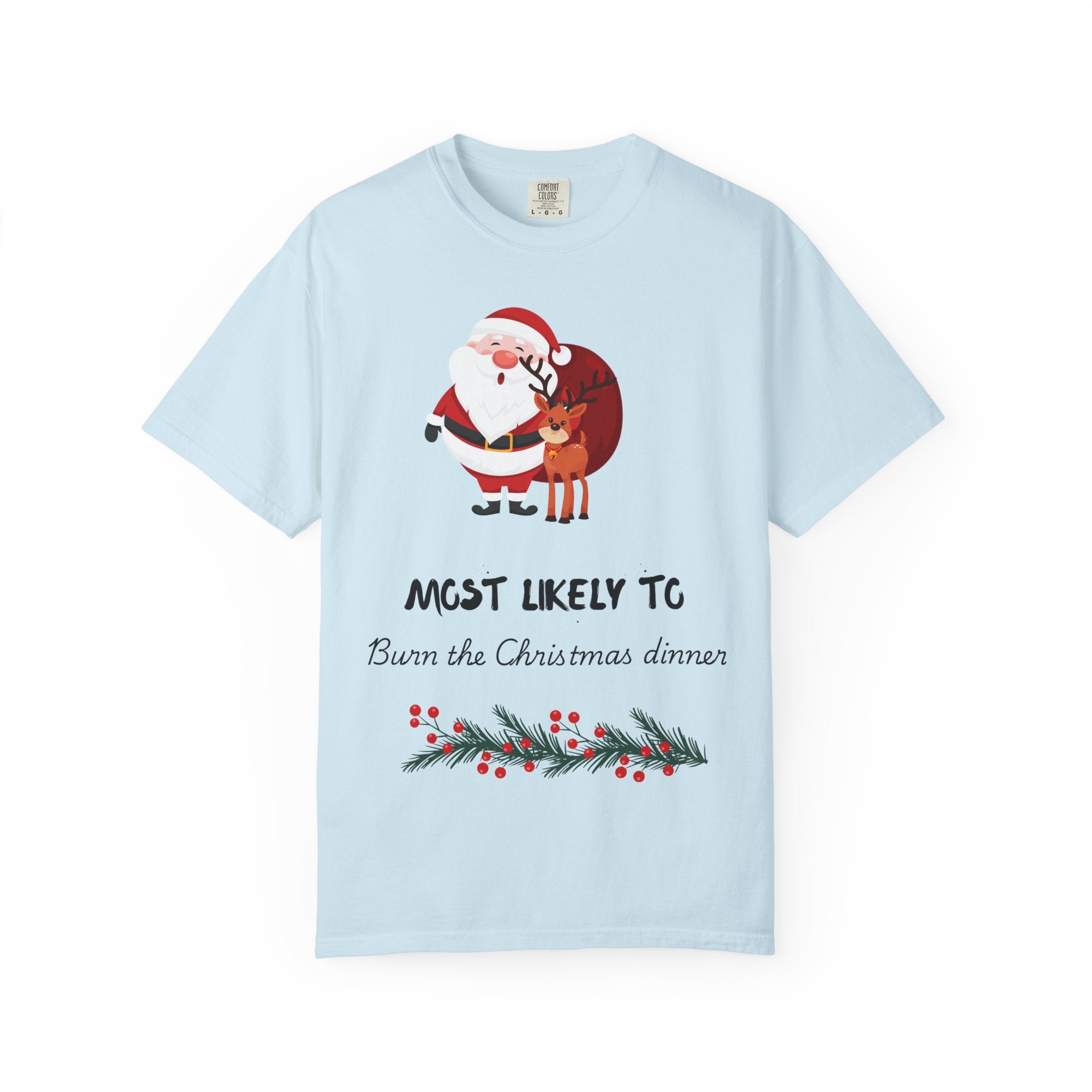 Christmas T-Shirt - "Most Likely To Burn the Christmas Dinner" Funny Holiday Tee