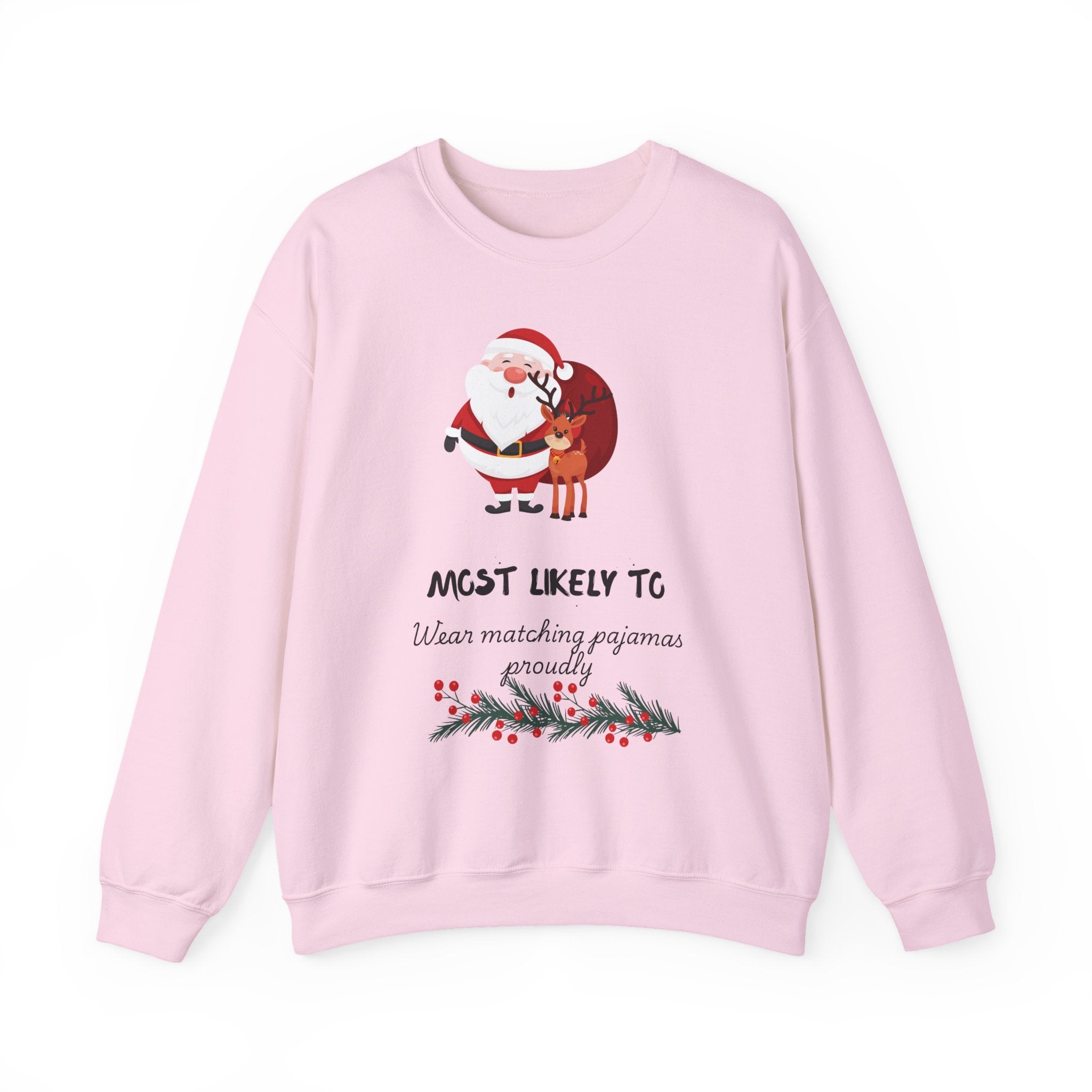 Christmas Sweatshirt "Most Likely To Wear Matching Pajamas" – Cute Santa & Reindeer Holiday Crewneck