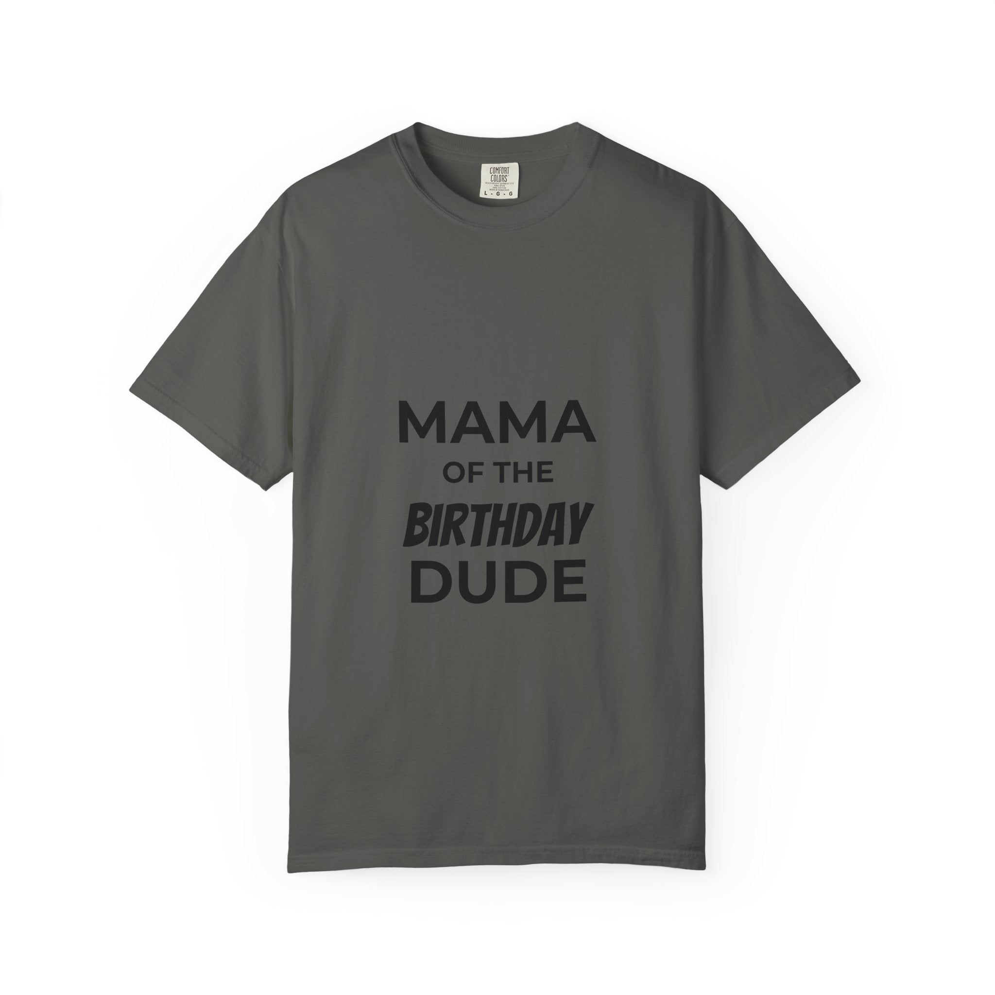 Mama of the Birthday Dude T-Shirt — Funny Mom Birthday Tee