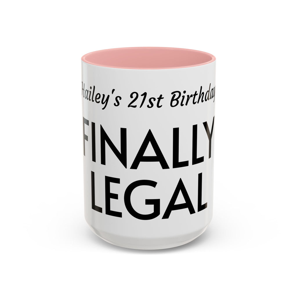 Finally Legal Coffee Mug — Personalized 21st Birthday Accent Mug
