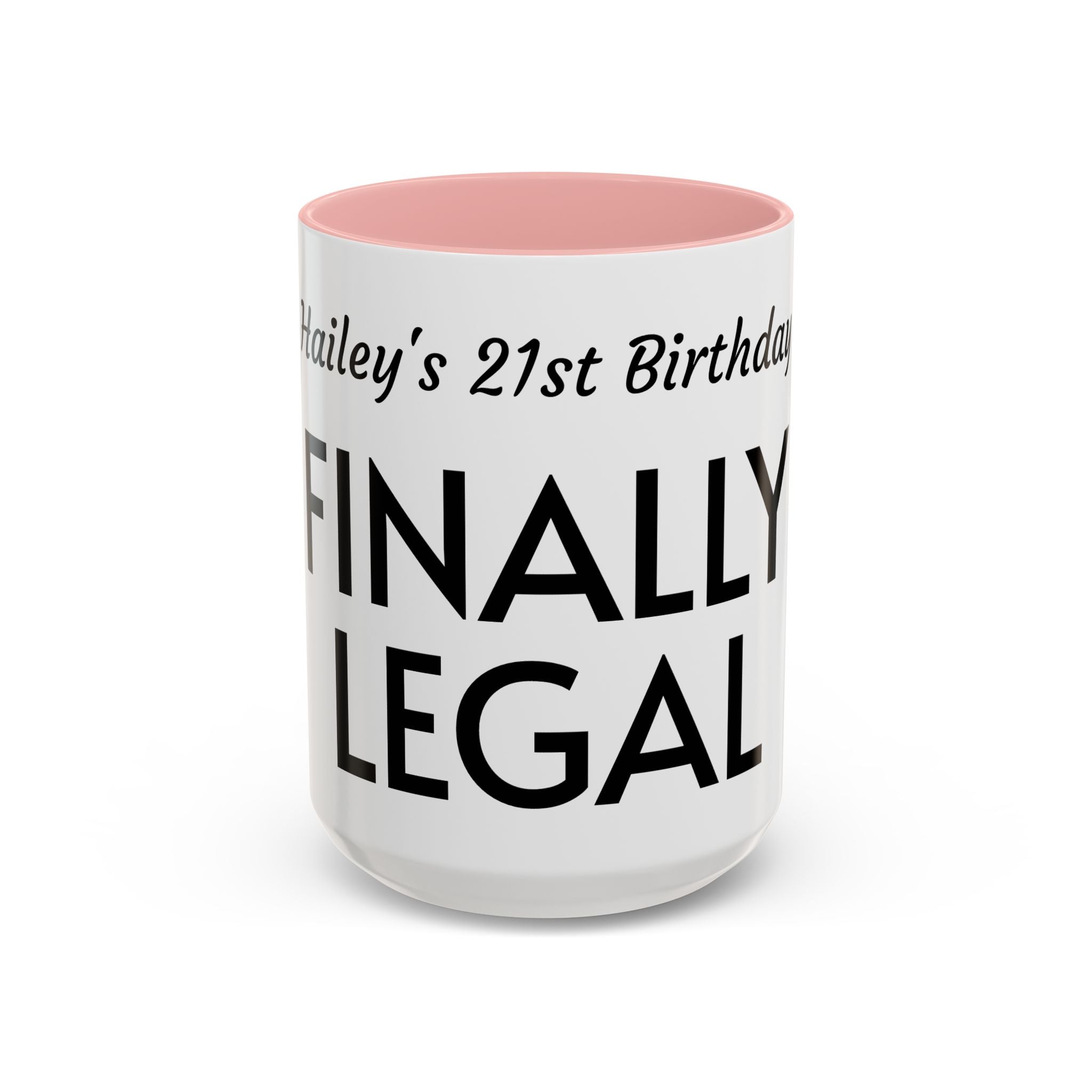 Finally Legal Coffee Mug — Personalized 21st Birthday Accent Mug