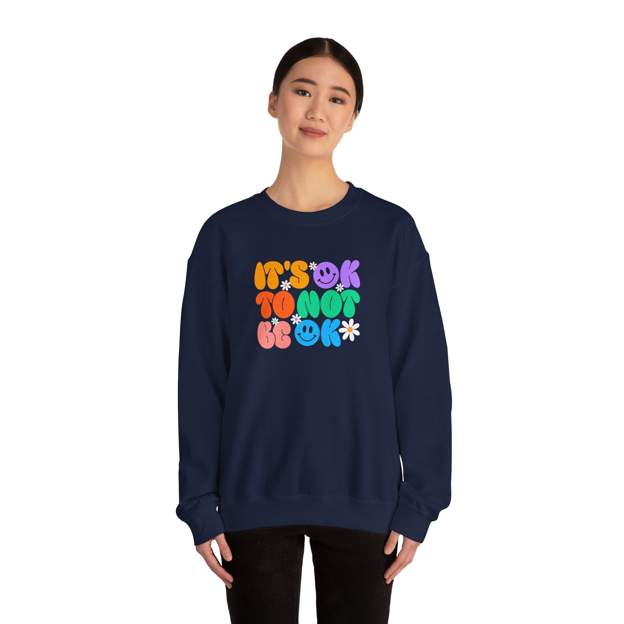 Comforting Crewneck Sweatshirt with Positive Vibes - It's OK To Not Be OK, Unisex Casual Wear for Relaxation, Self-Care