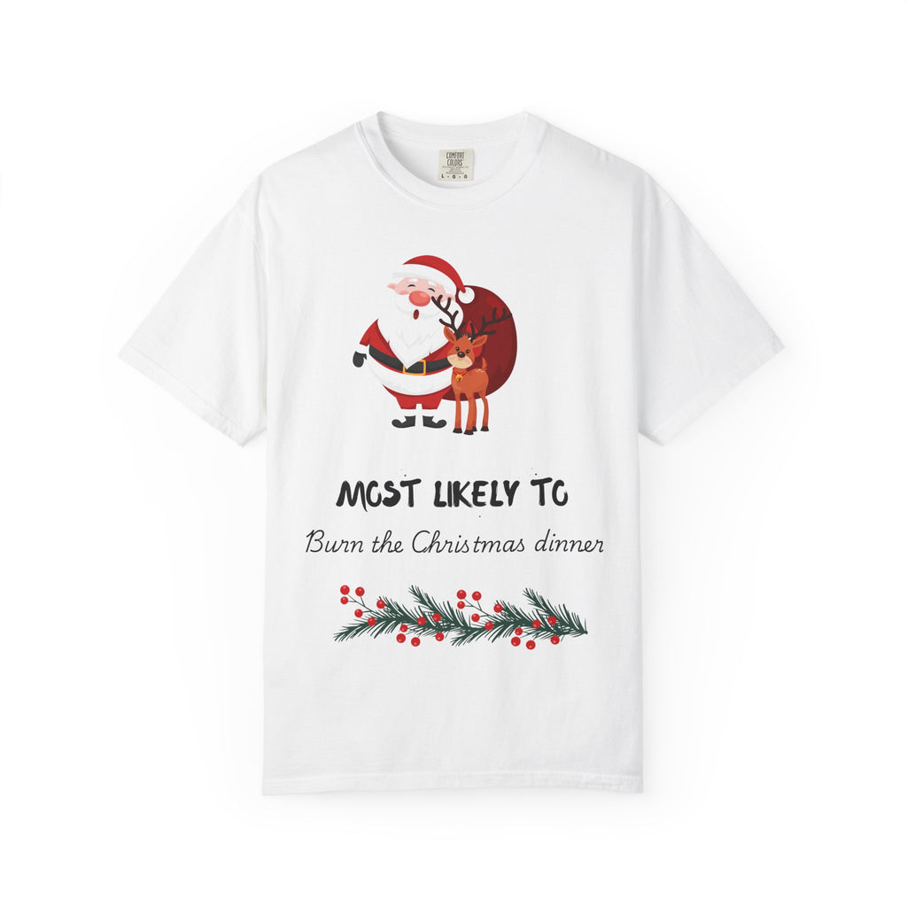 Christmas T-Shirt - "Most Likely To Burn the Christmas Dinner" Funny Holiday Tee