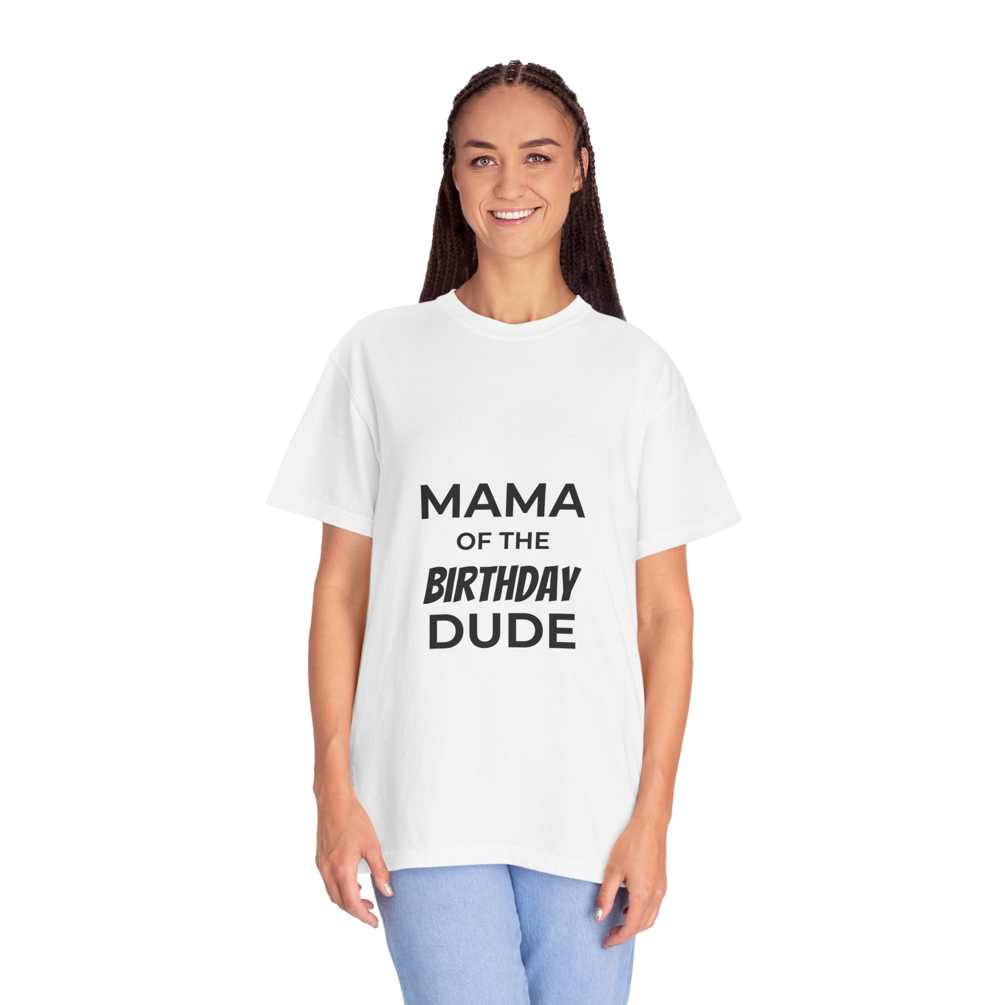 Mama of the Birthday Dude T-Shirt — Funny Mom Birthday Tee