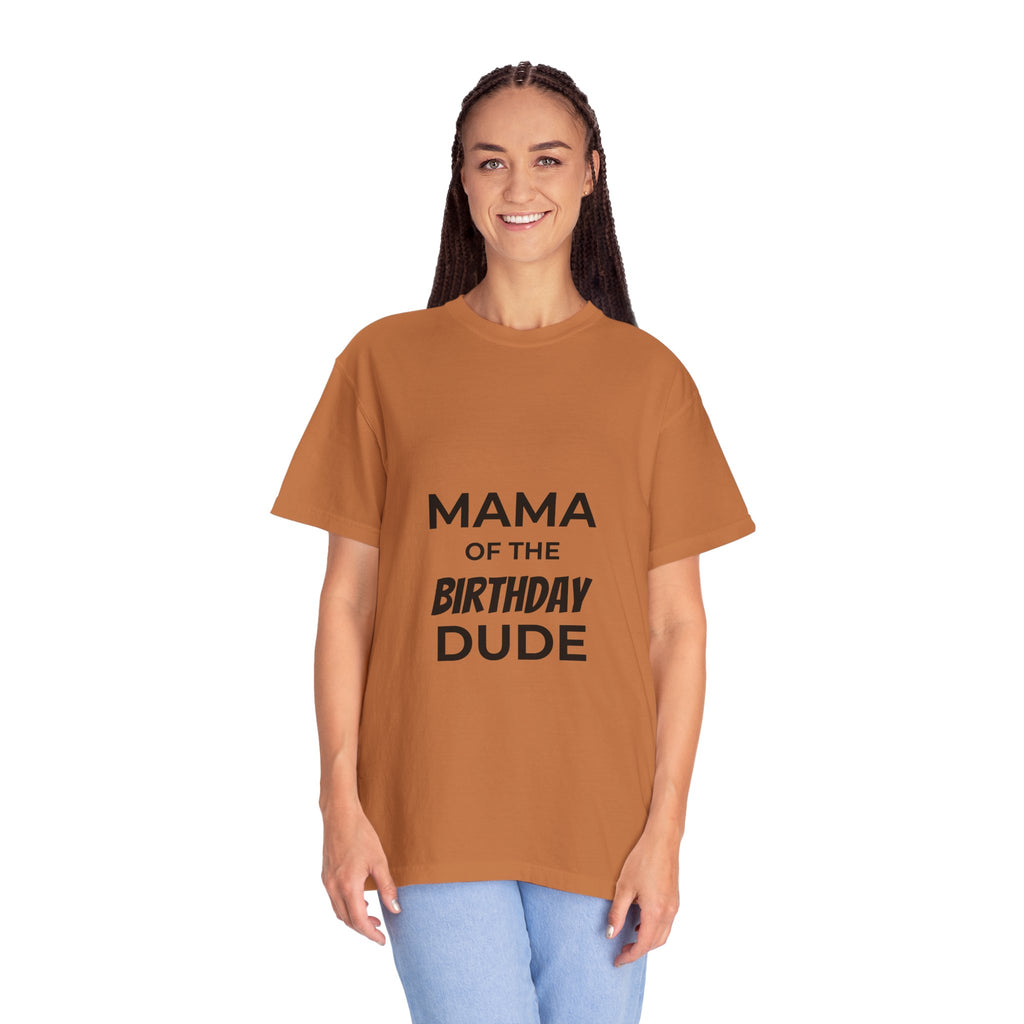 Mama of the Birthday Dude T-Shirt — Funny Mom Birthday Tee