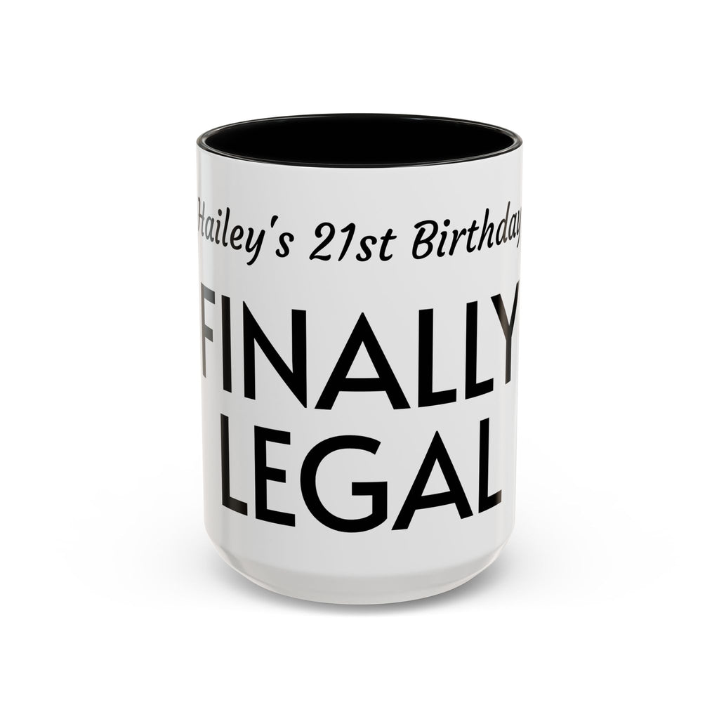 Finally Legal Coffee Mug — Personalized 21st Birthday Accent Mug